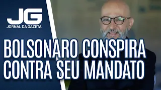 Josias de Souza / Bolsonaro conspira contra seu próprio mandato