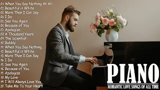 Beautiful Piano Love Songs Melodies - Best Relaxing Romantic Piano Instrumental Love Songs Ever