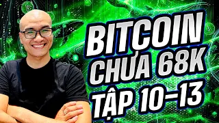 🔴 Livestream W19 - BITCOIN chưa 68.000$ tập 10-13