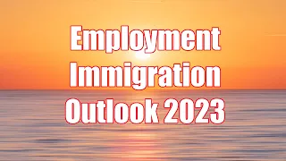 Employment Immigration Outlook 2023