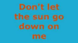 Don't let the sun go down on me-Elton John (lyrics)