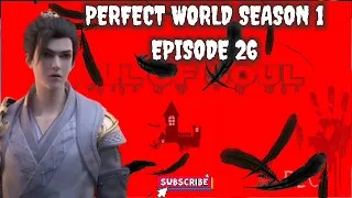 Perfect World Season 1 episode 26 (alur cerita)