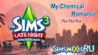 My Chemical Romance - Na Na Na - Soundtrack The Sims 3 Late Night