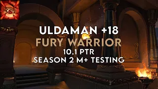 Uldaman +18 | Fury Warrior | Season 2 Dragonflight PTR M+ Testing