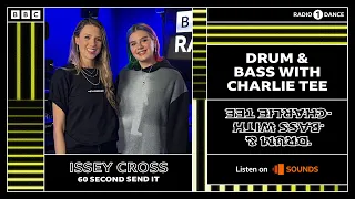 ISSEY CROSS / 60 SECOND SEND IT / RADIO 1 DRUM & BASS SHOW WITH CHARLIE TEE