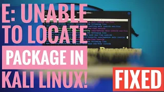 How to Fix E : "Unable to Locate Package" Error in Kali Linux - 2022?