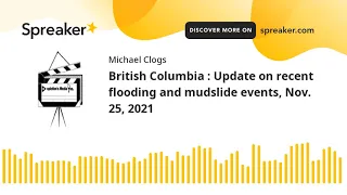 British Columbia : Update on recent flooding and mudslide events, Nov. 25, 2021