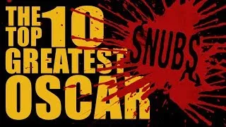 Top Ten Greatest Oscar Snubs - Biggest Movie Upsets HD Academy Awards