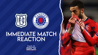 Dundee 0-0 Rangers | Immediate Match Reaction