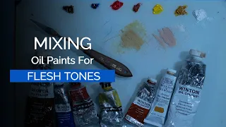 How To Mix Oil Paints for Flesh Tones - Beginner