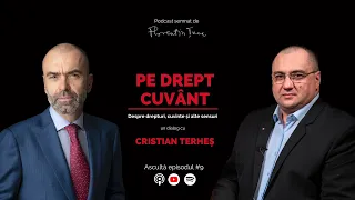 LUMINA VA BIRUI ÎNTUNERICUL. CRISTIAN TERHEȘ ȘI LUPTA NOASTRĂ PENTRU LIBERTATE | Pe Drept Cuvânt #9