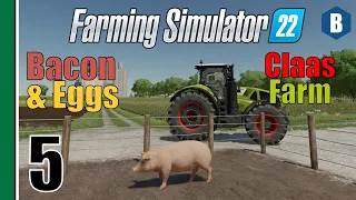 FARMING SIMULATOR 22 - Bacon & Eggs - ELMCREEK MAP - Part 5 - FS22 LET'S PLAY