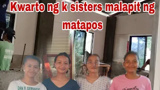 Kwarto ng K sisters malapit ng matapos..