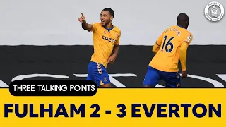 Fulham 2-3 Everton | Better From Iwobi | 3 Talking Points