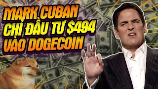 MARK CUBAN CHỈ ĐẦU TƯ $494 VÀO DOGECOIN | #1 KEY TRONG ĐẦU TƯ LÀ GÌ? | INVESTOR MUST WATCH