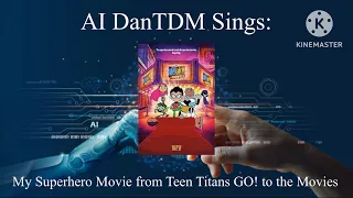 DanTDM SCUFFED AI Cover of “My Superhero Movie” from Teen Titans GO!: To the Movies