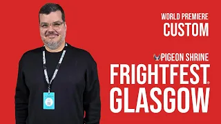 FRIGHTFEST GLASGOW 24 - CUSTOM