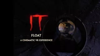 IT: FLOAT - A Cinematic VR Experience