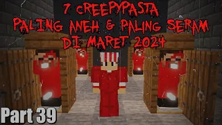 7 Creepypasta PALING ANEH & PALING SERAM Yang Aku temukan di Maret 2024!! | 7 Creepypasta#39