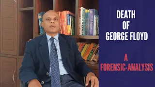 Dr Dinesh Rao|Forensic Expert|George Floyd Death Analysis|Forensic Pathologist|A Forensic Analysis.!