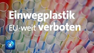 EU-weites Verbot von Einwegplastik in Kraft getreten