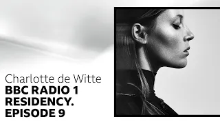Charlotte de Witte - BBC Radio 1 Residency Mix (Episode 9)