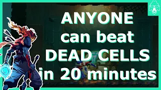 ANYONE can beat Dead Cells in 20 Minutes ... here's how!