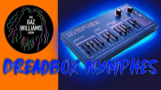 The Gaz Williams Show - Dreadbox Nymphes