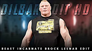 Dilbar Dilbar Ft• Brock Lesnar 💥| Mass Edit Hd | Brock Remixz