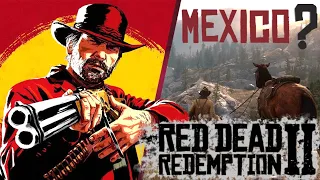 RDR2 - What happened to Mexico?