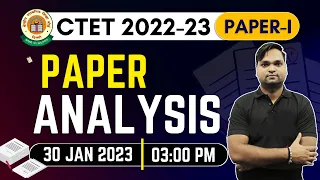 CTET 2022-23 Analysis | CTET 30 JAN 2023 | CTET Paper 1 Analysis By DK Gupta