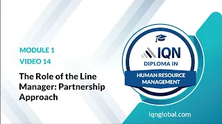 Module 1 - Video 14 - The Role of the Line Manager: Partnership Approach