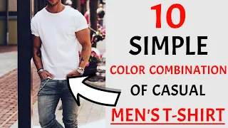 10 BEST Color Combinations For Mens T-Shirts 2024 | ATTRACTIVE T-Shirt Outfits | Men's Fashion 2024
