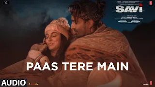 SAVI: Paas Tere Main (Audio) Divya K, Harshvardhan | Javed-Mohsin | Jubin Nautiyal, Shreya Ghoshal