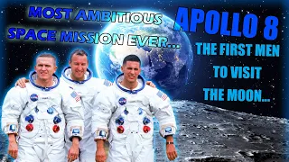 APOLLO 8:  The INCREDIBLY AMBITIOUS First Flight To The Moon.. "I've Got The Moon..."