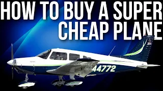 How to Buy a SUPER CHEAP Plane