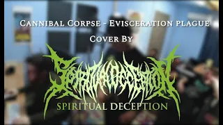 Cannibal Corpse - Evisceration Plague (cover by Spiritual Deception)