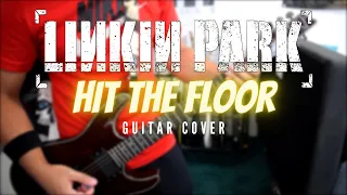 Linkin Park - Hit The Floor (Guitar Cover)