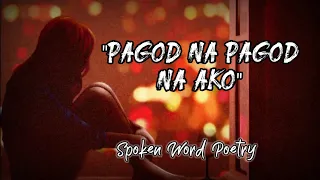 PAGOD NA PAGOD NA AKO! | Spoken Word Poetry | Juan trend PH