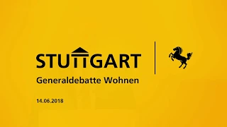 Generaldebatte "Wohnen" des Stuttgarter Gemeinderats am 14. Juni 2018