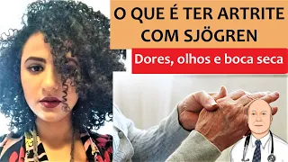 O que é ter artrite reumatoide com síndrome de Sjögren? Vivências, dificuldades e vitórias