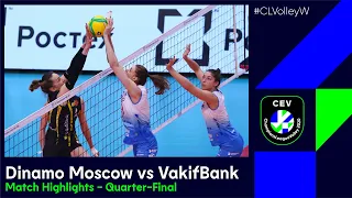 #CLVolleyW | Dinamo MOSCOW vs VakifBank ISTANBUL - Match Highlights
