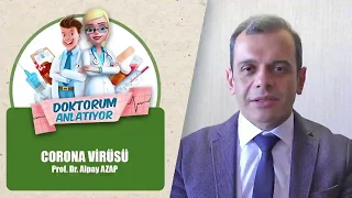 Corona Virüsü Hakkında Her Şey! Prof  Dr  Alpay AZAP