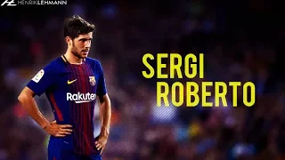 Sergi Roberto ● Versatile ● 2017/18 HD