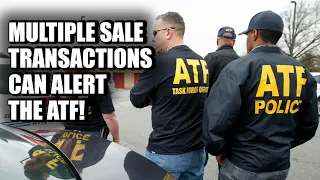 A Multiple Sale Transaction can Alert the ATF