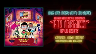 Lil Yachty - "Go! [REMIX]" - From Teen Titans Go To The Movies