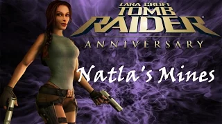 Tomb Raider: Anniversary Ep.11 - 'Natlas Mines'