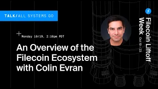 An Overview of the Filecoin Ecosystem with Colin Evran