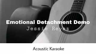 Jessie Reyez - Emotional Detachment Demo (Acoustic Karaoke)