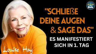 LOUISE HAY Der Schnellste Weg um Alles zu Manifestieren | Gesetz der Anziehung Technik  (Deutsch)